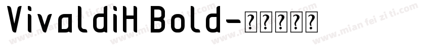 VivaldiH Bold字体转换